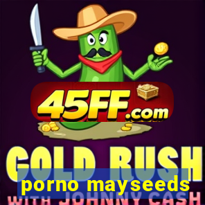 porno mayseeds